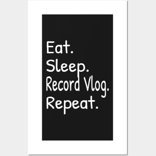 Eat Sleep Record Vlog Repeat Funny Posters and Art